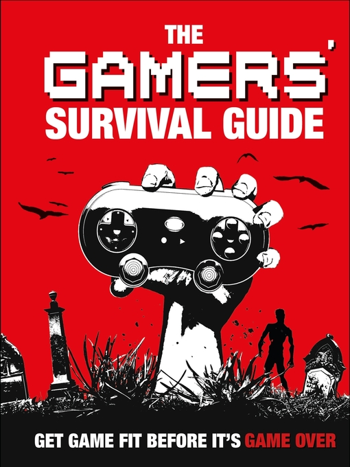 Title details for The Gamers' Survival Guide by Matt Martin - Available